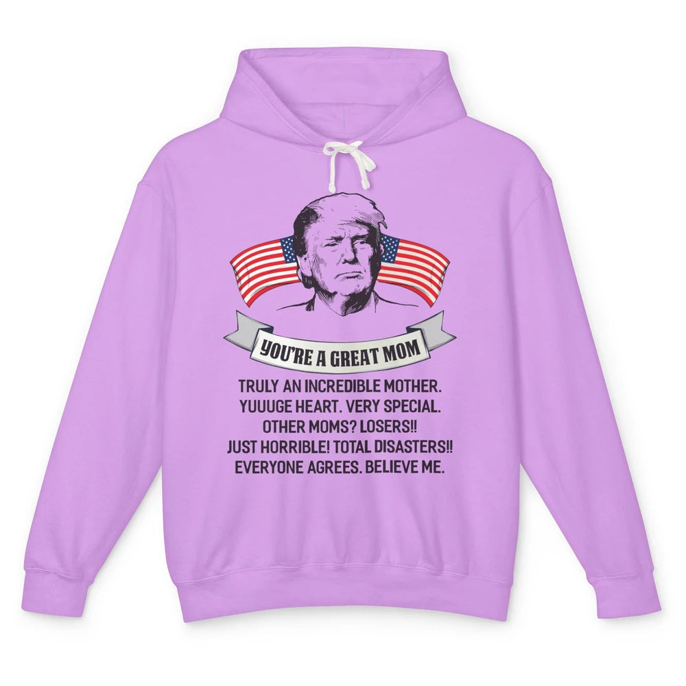 Trump Mothers Day You Are A Great Mother Funny Mothers Day Unisex Lightweight Hoodie