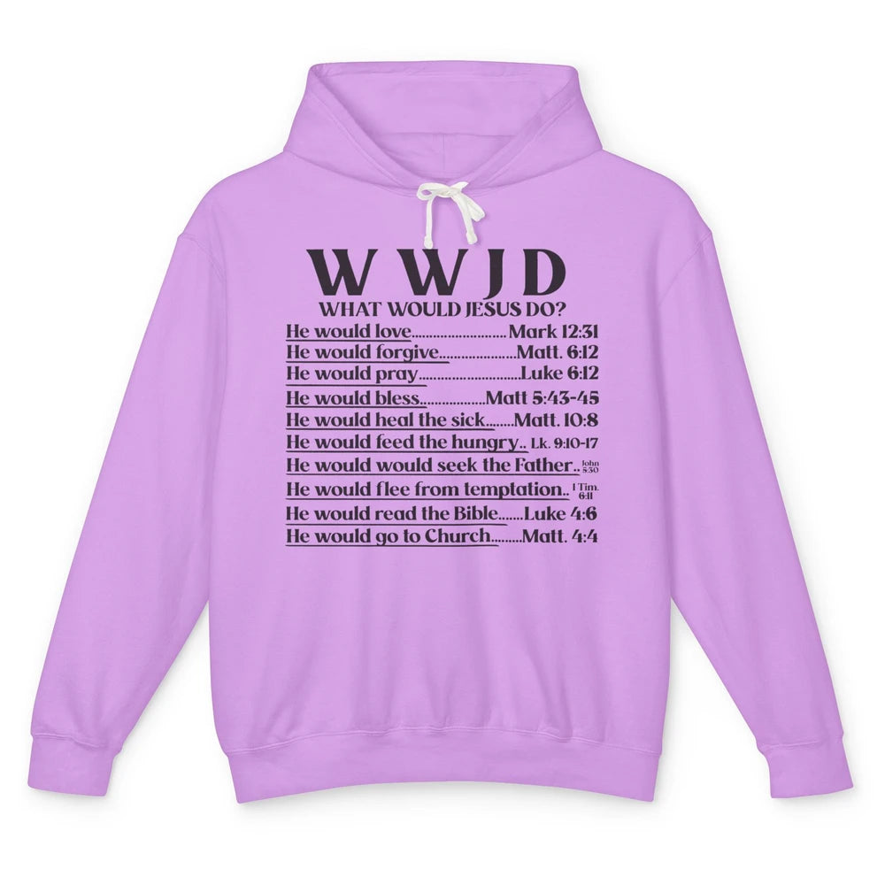 What Would Jesus Do Bible Verse Christian Religious WWJD Unisex Lightweight Hoodie