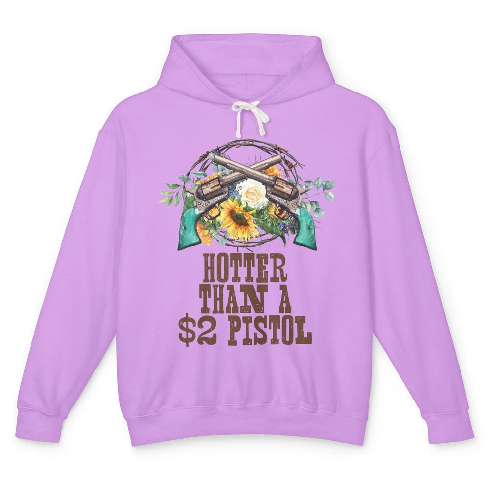 Funny Cowgirl Hotter Than A 2 Dollar Pistol Western Country Unisex Lightweight Hoodie