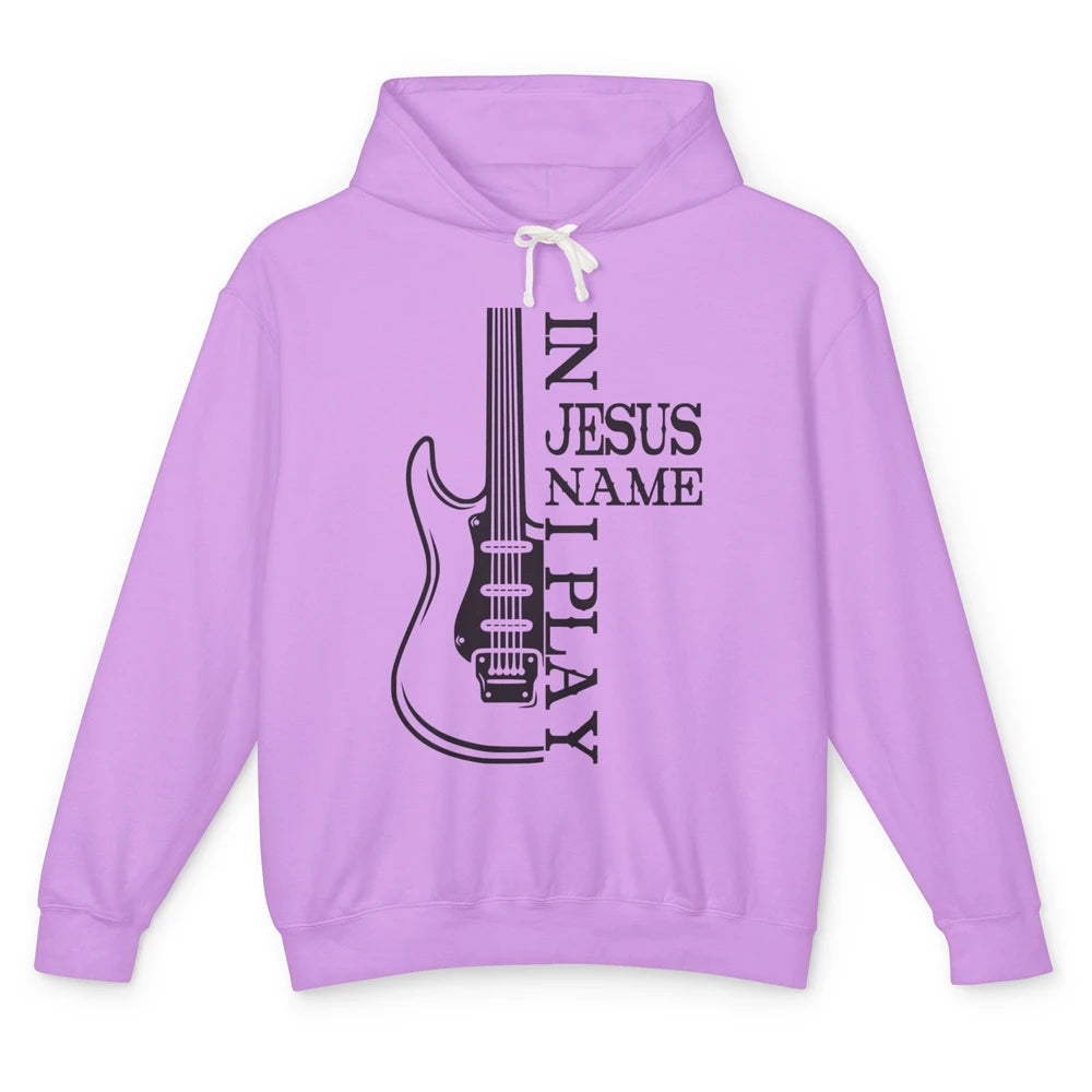 Bass Guitar In Jesus Name I Play Guitar Christian Musician Unisex Lightweight Hoodie