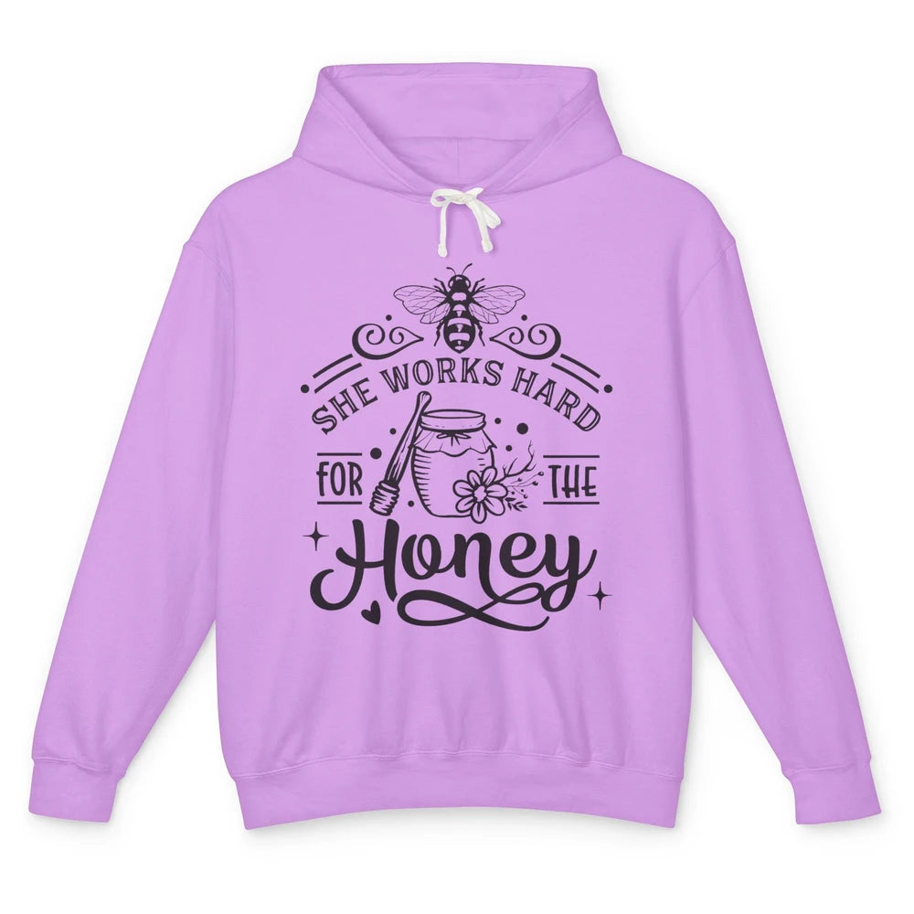 She Works Hard For The Honey Beekeeper Honey Bee Lovers Gift Unisex Lightweight Hoodie