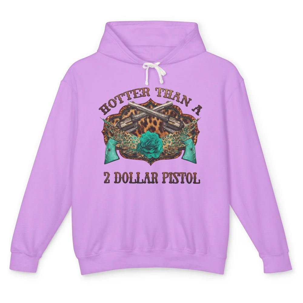 Funny Cowboy Hotter Than A 2 Dollar Pistol Western Country Unisex Lightweight Hoodie