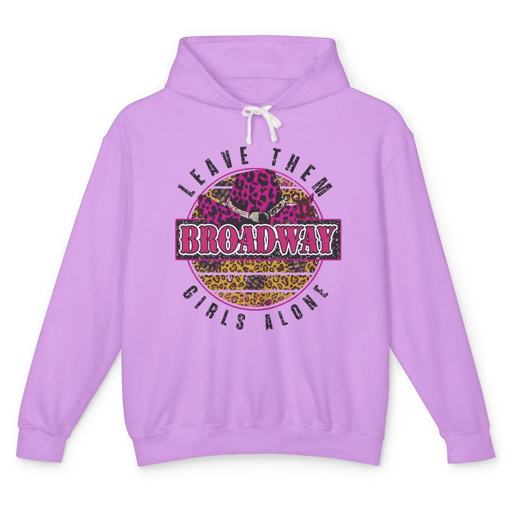 Leopard Cowgirl Hat Leave Them Broadway Girls Alone Western Unisex Lightweight Hoodie