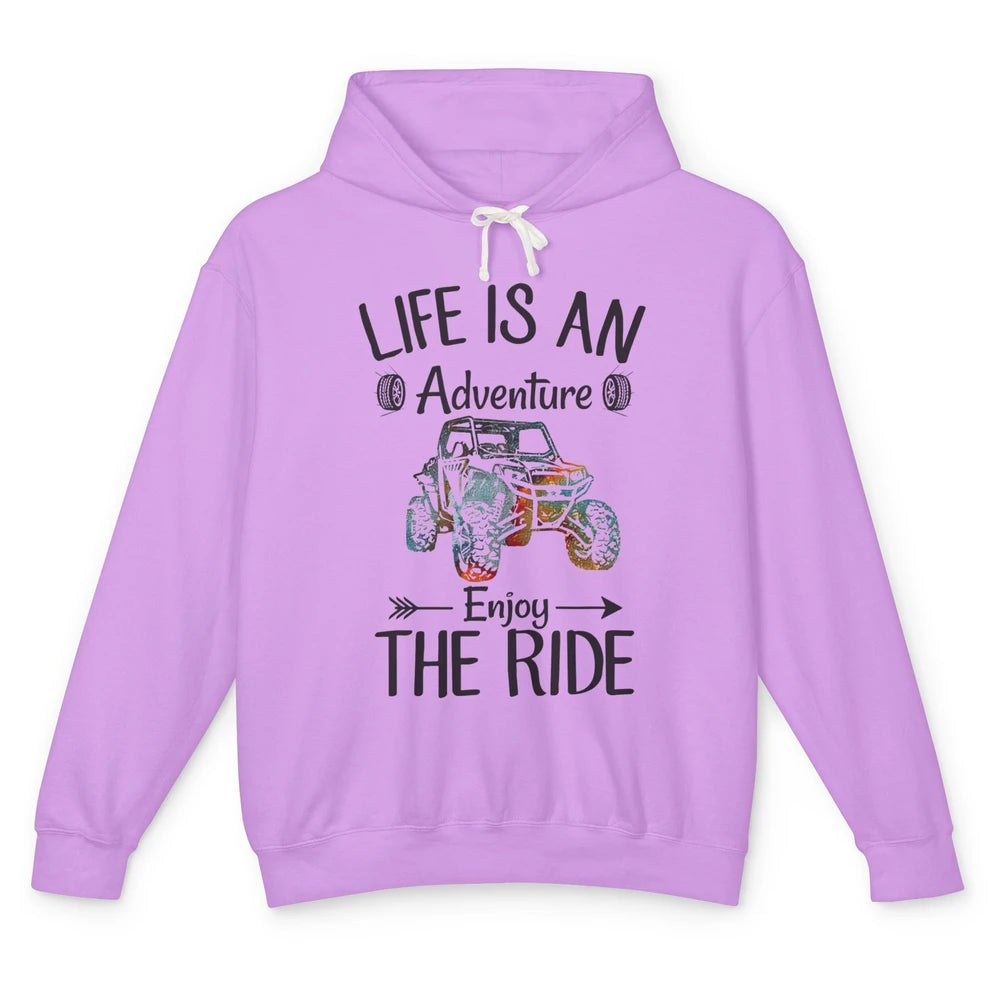 Life Is An Adventure Enjoy The Ride UTV Off-roading SXS Life Unisex Lightweight Hoodie