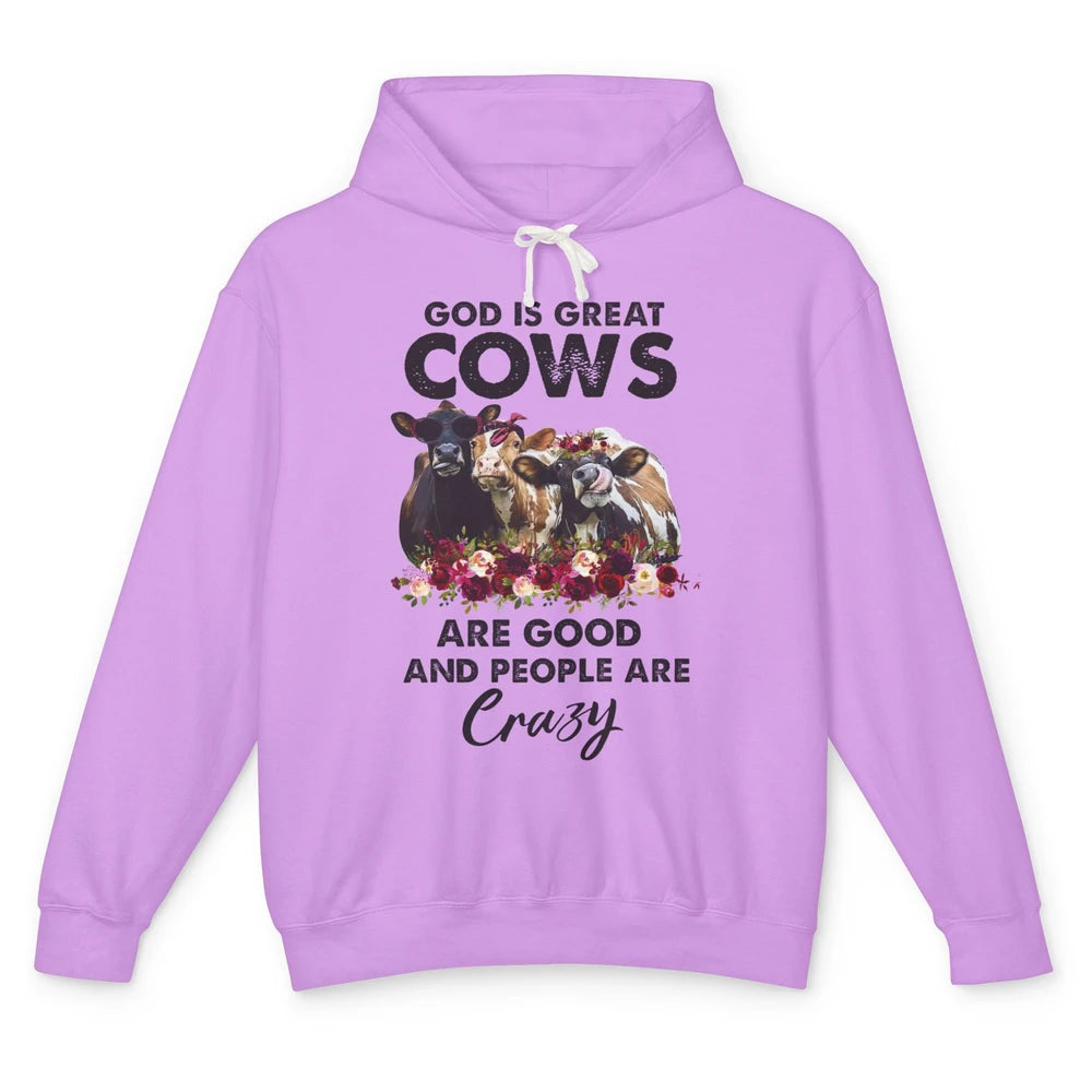 Heifer Gang God Is Great Cows Are Good And People Are Crazy Unisex Lightweight Hoodie