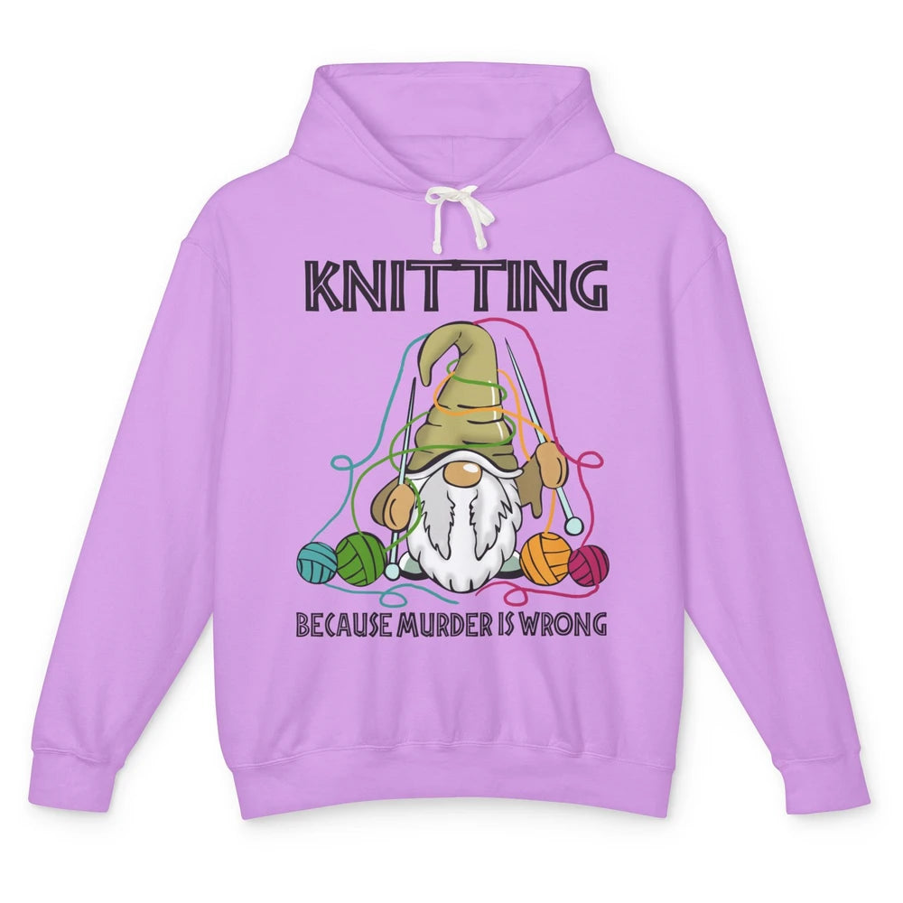 Gnome Knitting Because Murder Is Wrong Yarning Knitting Unisex Lightweight Hoodie