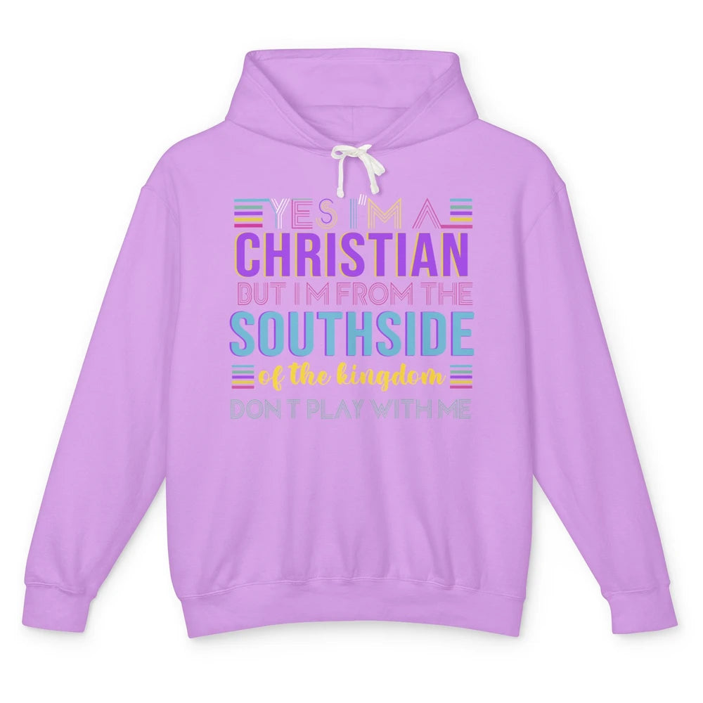 I'm A Christian But From The Southside Of Kingdom Western Unisex Lightweight Hoodie