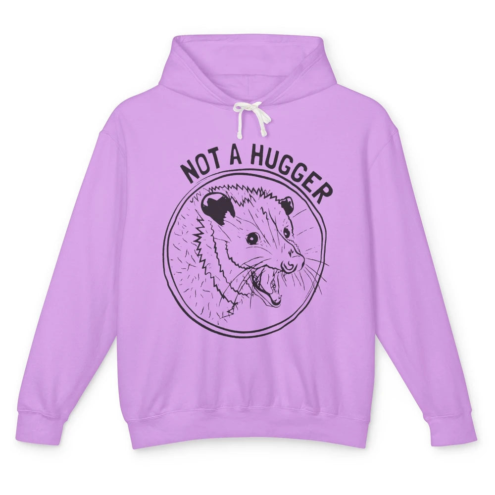 Not a Hugger Opossum Street Cats Funny Opossum Lovers Gift Unisex Lightweight Hoodie