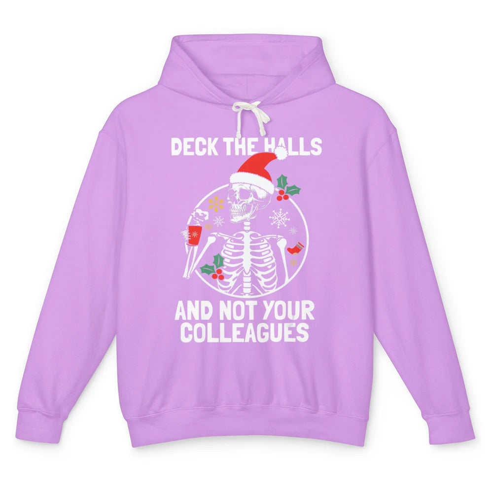 Deck The Halls Not Your Colleagues Funny Christmas Skeleton Unisex Lightweight Hoodie