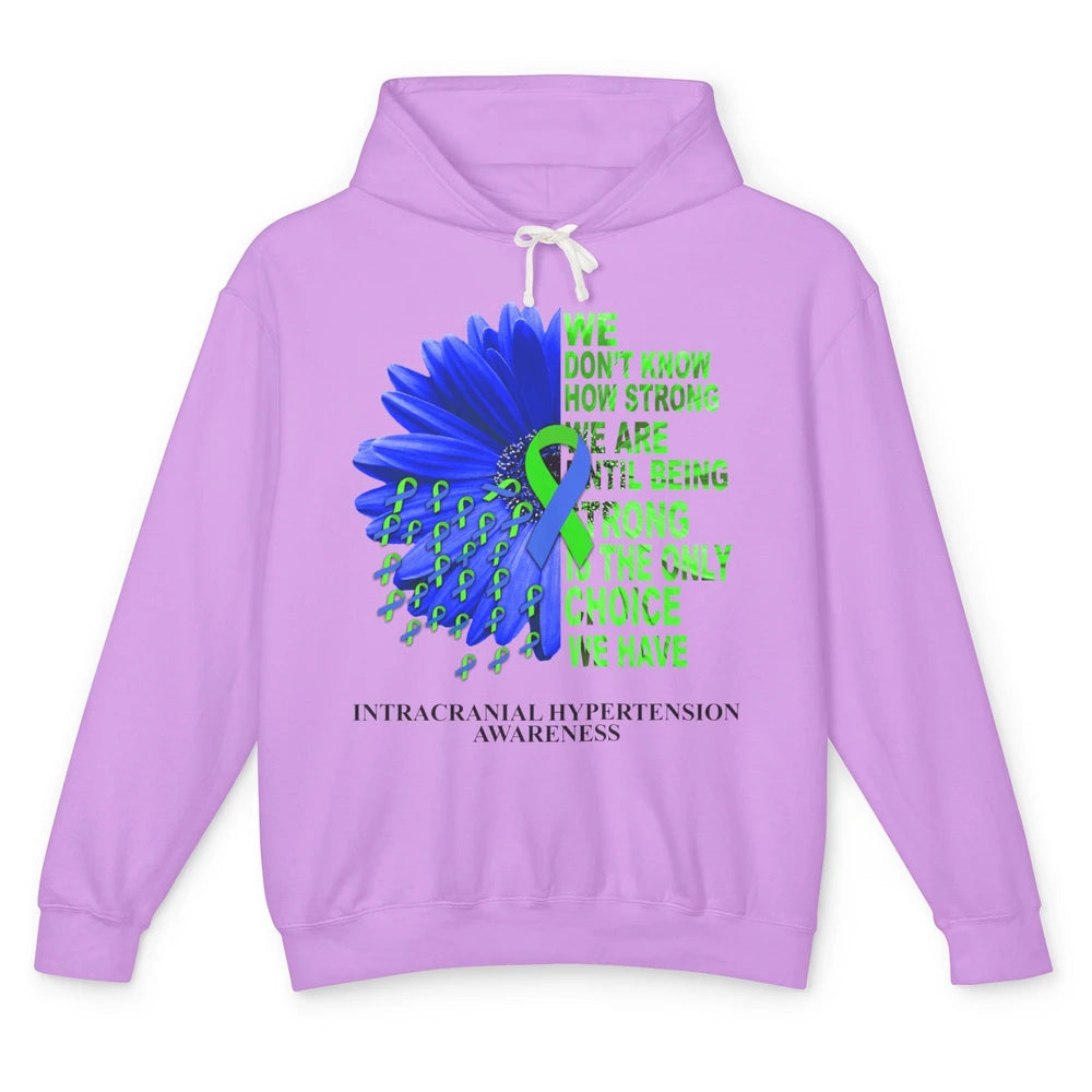 Intracranial Hypertension Ribbon We Don't Know How Strong Unisex Lightweight Hoodie