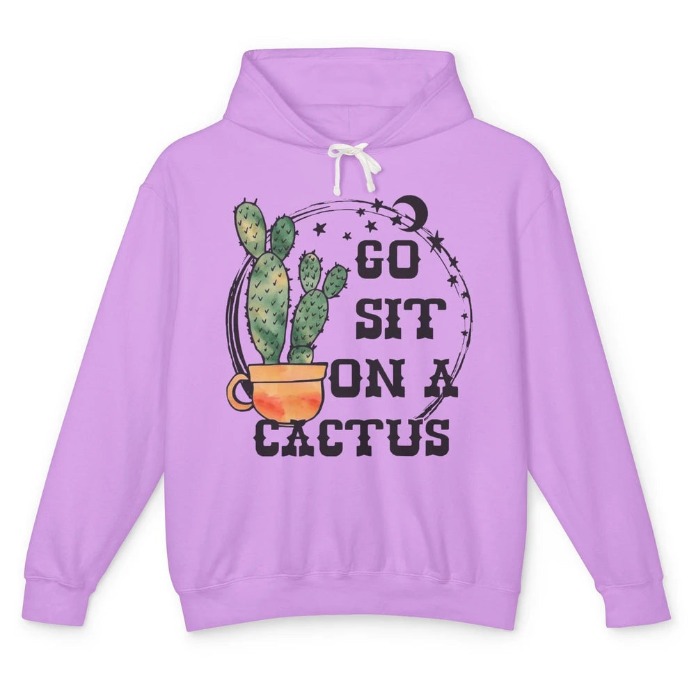 Go Sit On Cactus Sarcastic Green Plant Funny Cactus Unisex Lightweight Hoodie