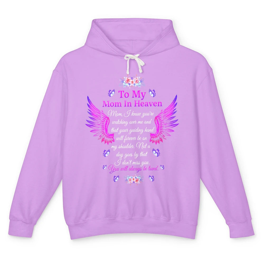 To My Mom In Heaven You Will Always Be Loved Angel Wings Unisex Lightweight Hoodie