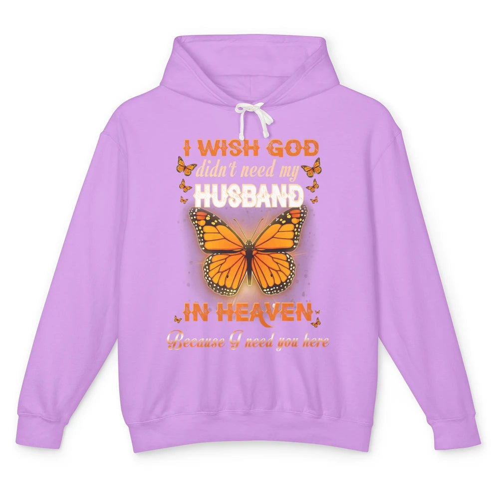 Wish God Not Need My Husband In Heaven Butterfly Faith Love Unisex Lightweight Hoodie