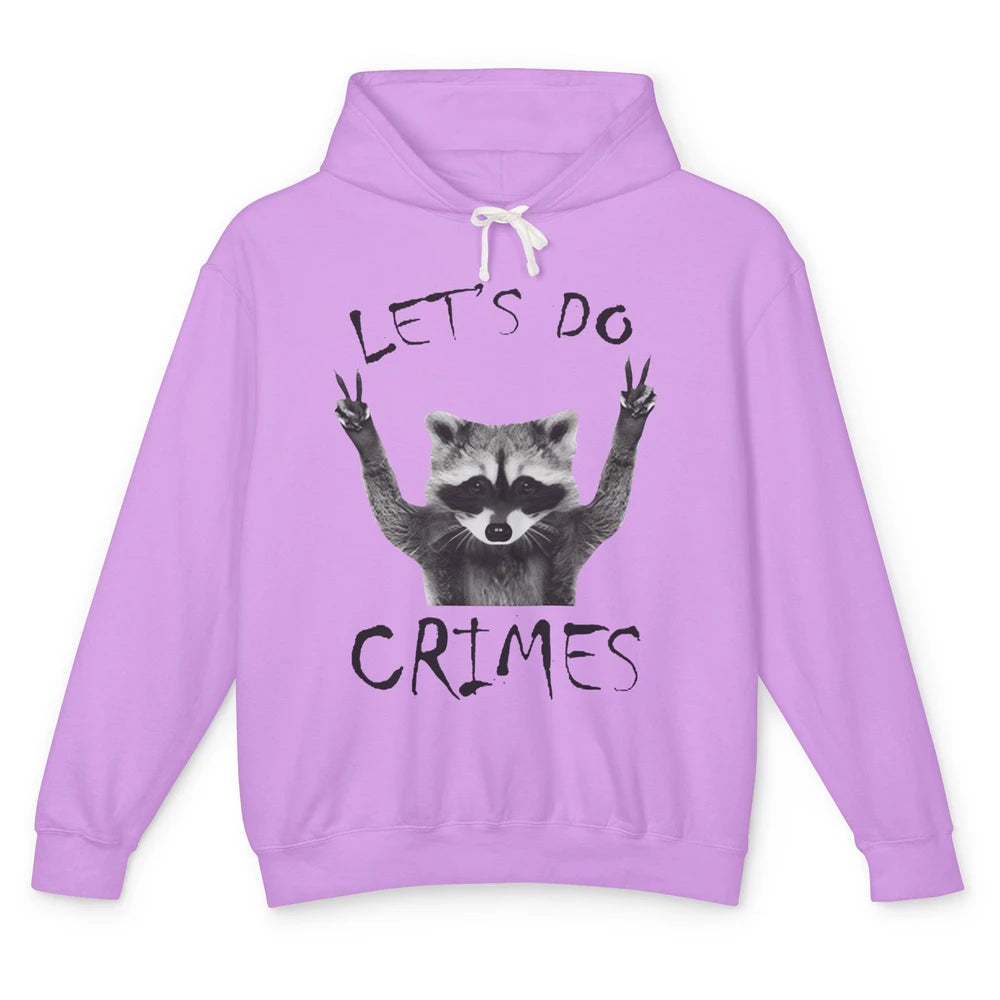 Funny Raccoon Let's Do Crime Sarcastic Raccoon Trashed Panda Unisex Lightweight Hoodie