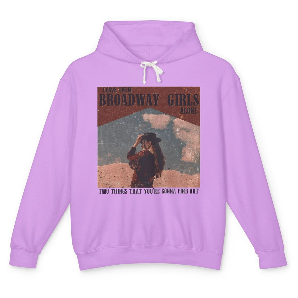 Vintage Cowgirl Leave Them Broadway Girls Alone Western Gift Unisex Lightweight Hoodie