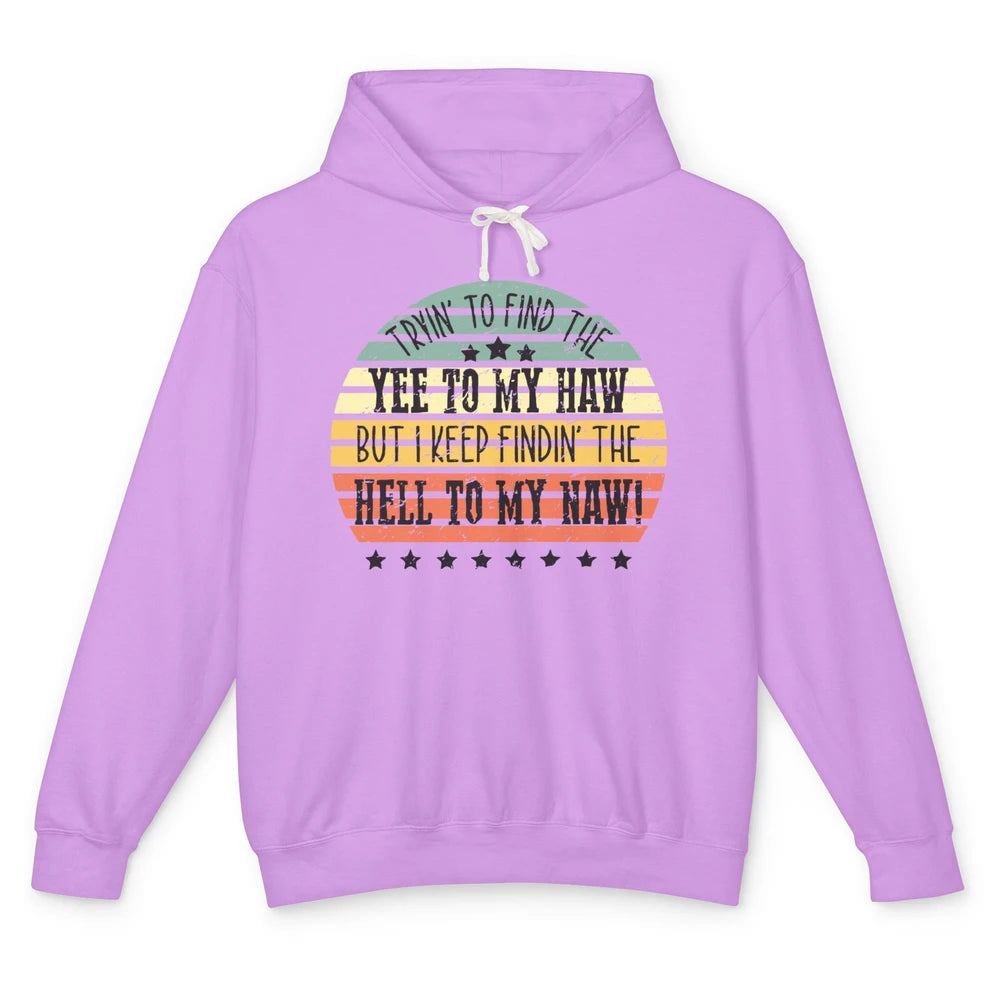 Vintage Cowboy Find The Yee To My Haw Western Country Unisex Lightweight Hoodie