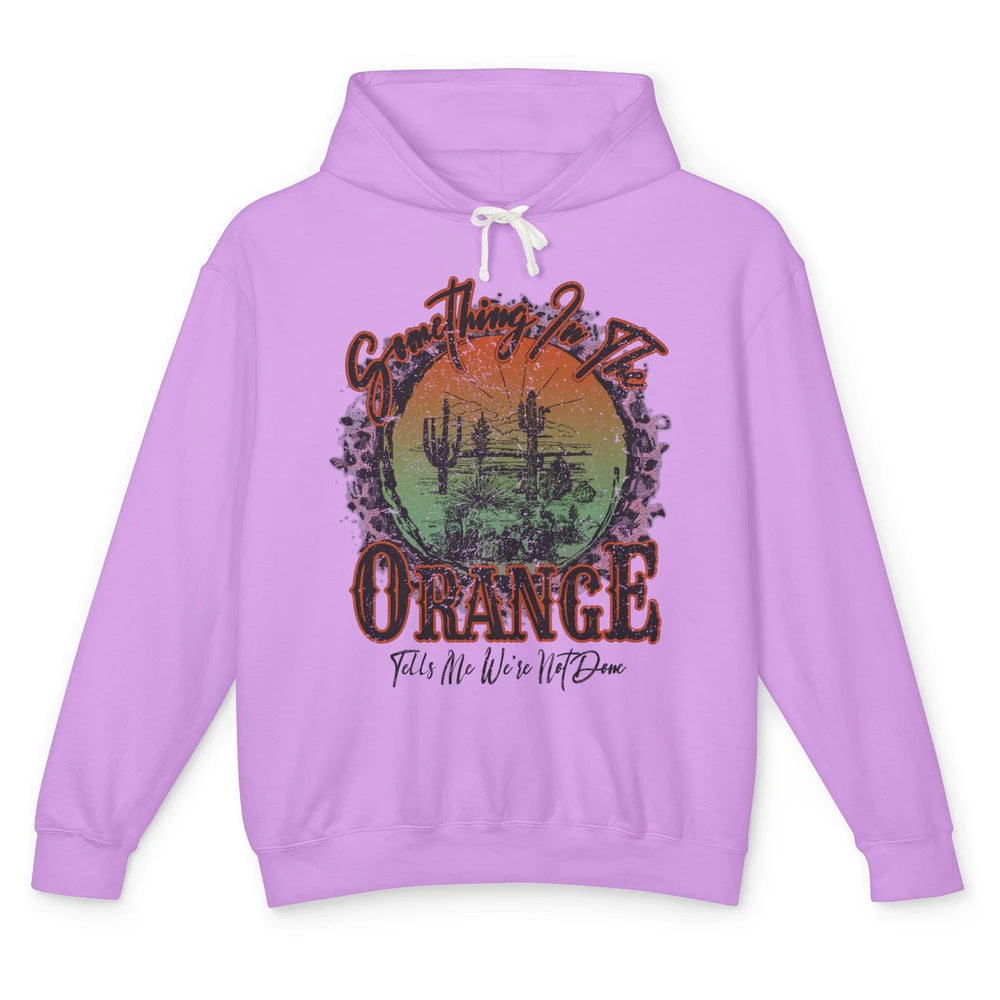 Retro Desert Sunset Something In The Orange Western Country Unisex Lightweight Hoodie