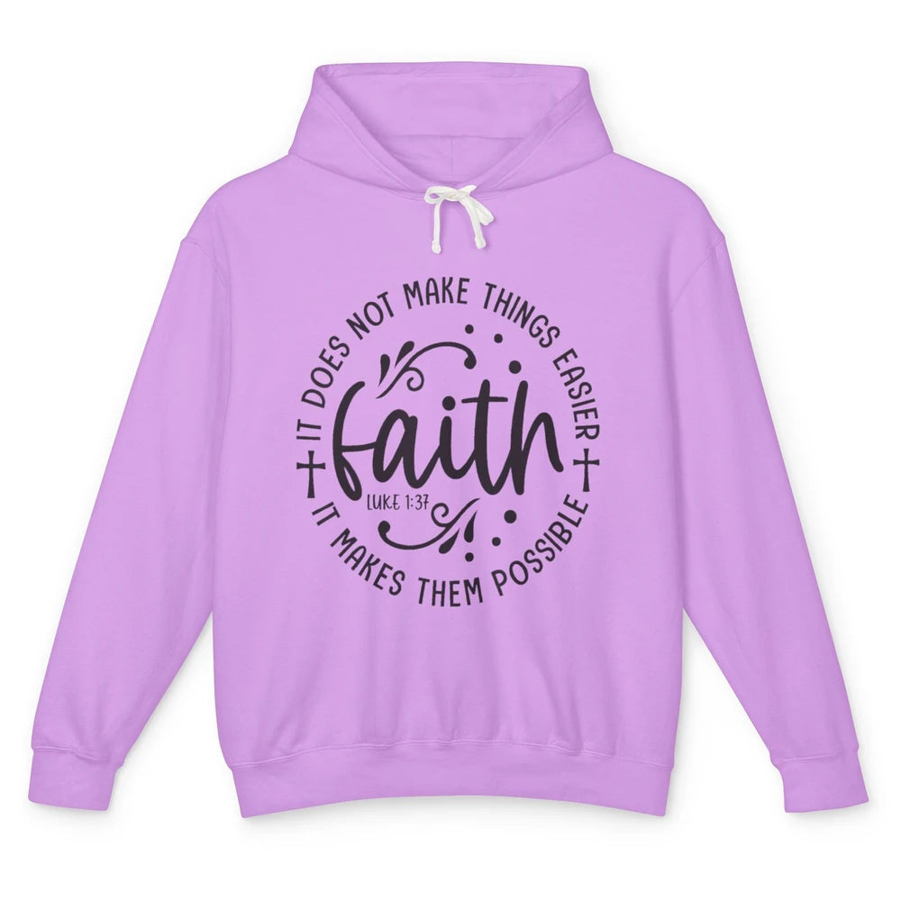 Faith Does Not Make Thing Easy Cross God Christian Religion Unisex Lightweight Hoodie