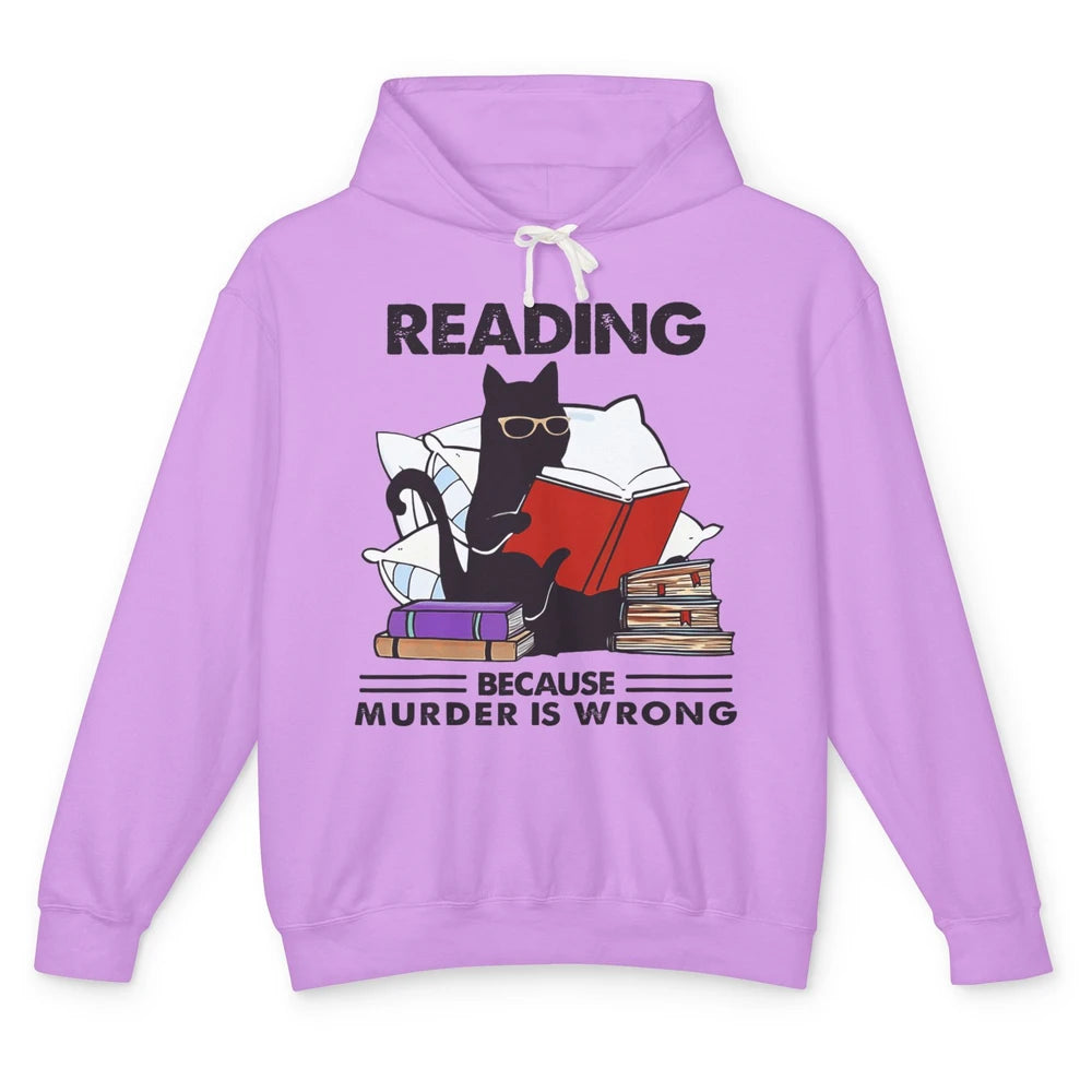 Funny Reading Book Because Murder Is Wrong Black Cat Bookish Unisex Lightweight Hoodie