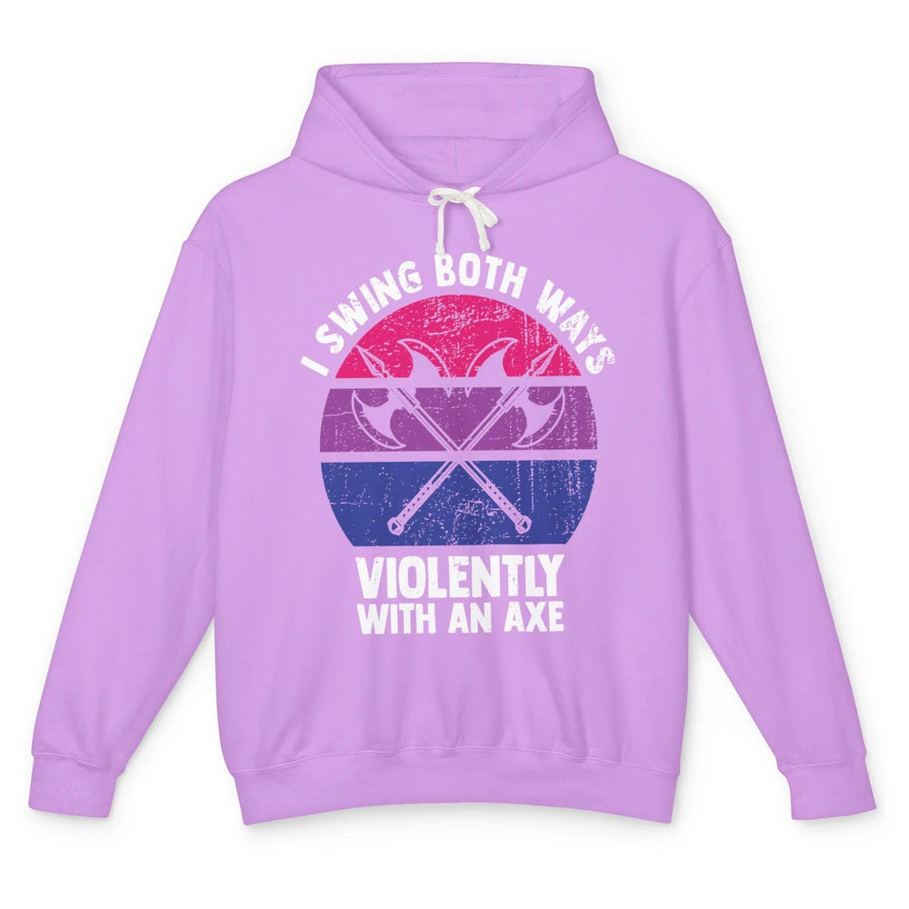 I Swing Both Ways Violently With An Axe Bisexual Funny LGBT Unisex Lightweight Hoodie