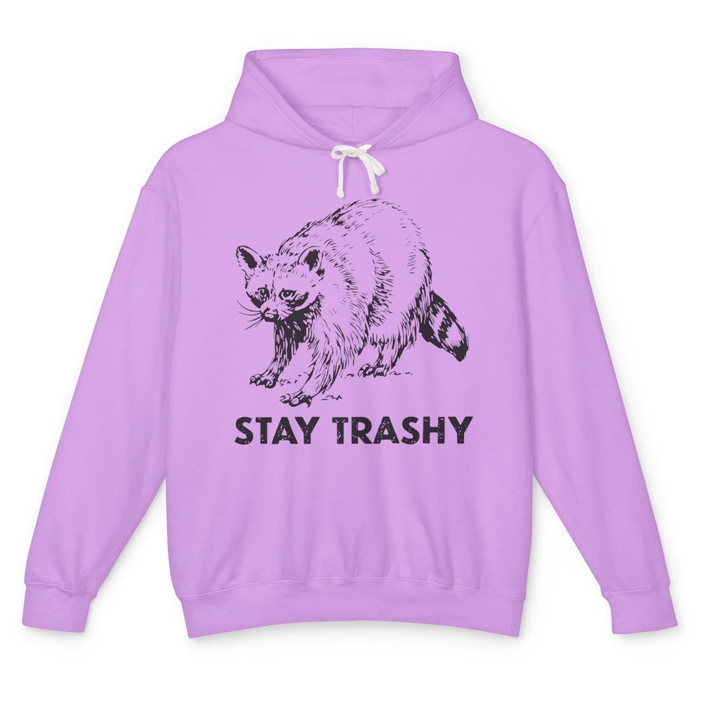 Funny Raccoon Stay Trashy Sarcastic Trashed Panda Racoon Unisex Lightweight Hoodie