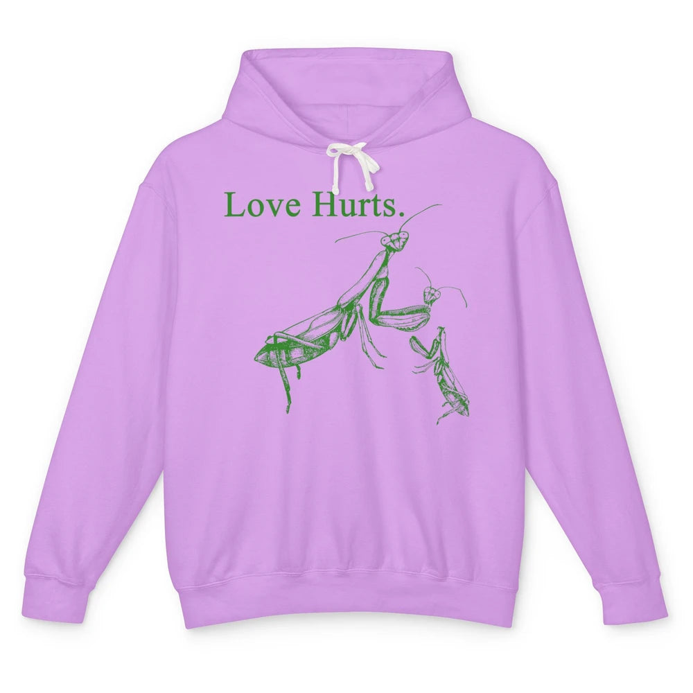 Funny Praying Mantis Love Hurts Sarcastic Insect Pray Mantis Unisex Lightweight Hoodie