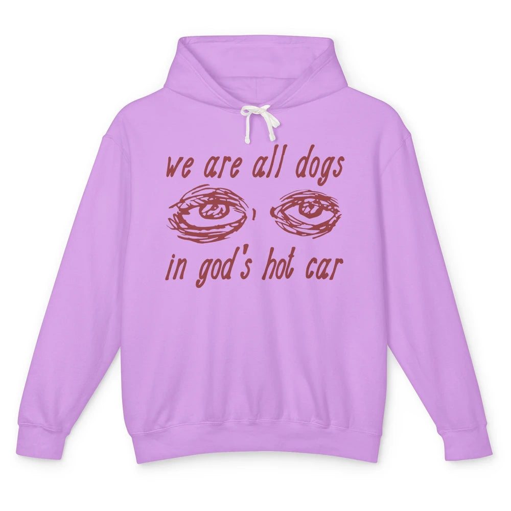 We Are All Dogs In God's Hot Car Oddly Funny Religious Jesus Unisex Lightweight Hoodie