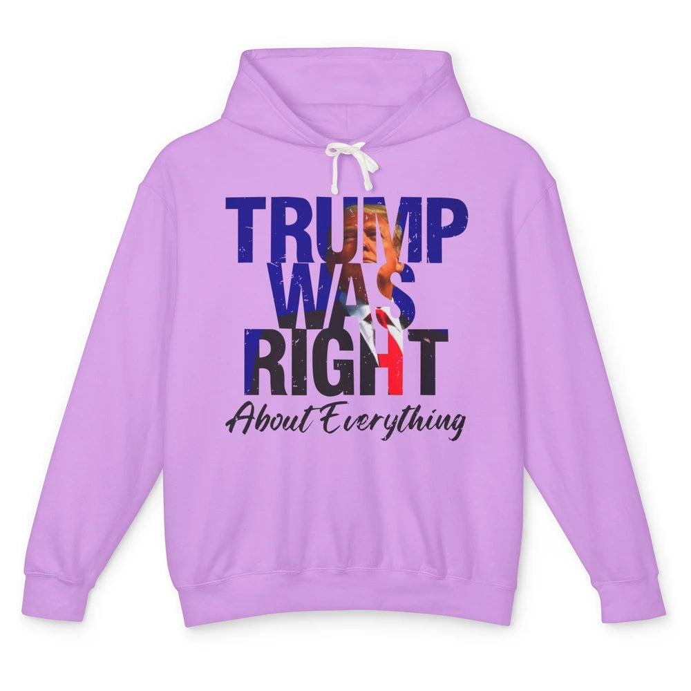 Trump Was Right About Everything Trump Support Republican Unisex Lightweight Hoodie