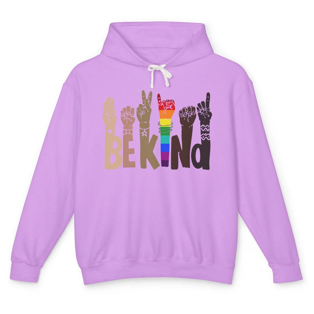 Be Kind Sign Language Rainbow Anti Racism Be Kind LGBT Pride Unisex Lightweight Hoodie