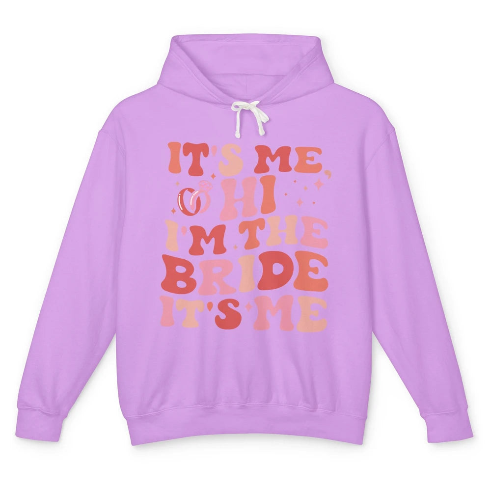 It's Me Hi I'm The Bride Engagement Gift Bachelorette Party Unisex Lightweight Hoodie