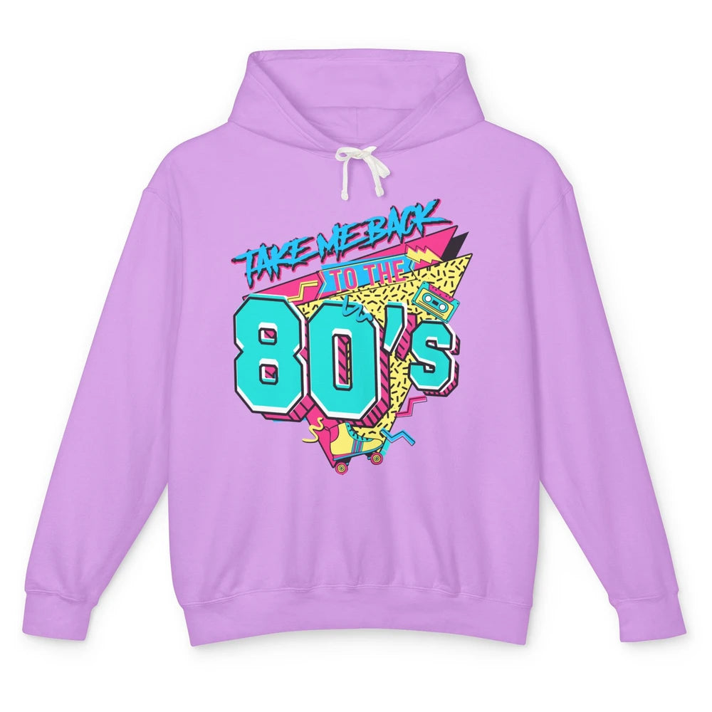 Take Me Back To The 80s Born 1980s Nostalgia 80s Birthday Unisex Lightweight Hoodie