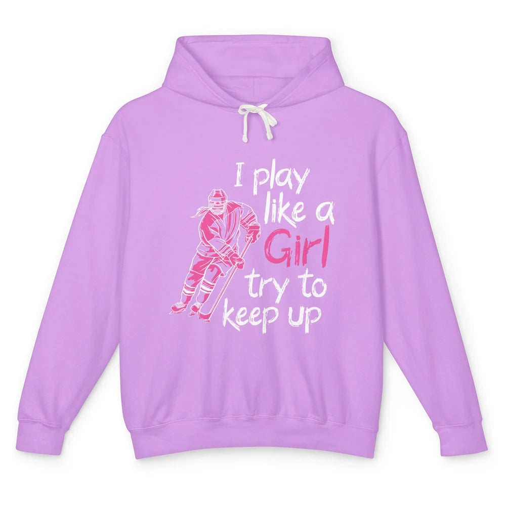 Pink Watercolor Ice Hockey Player Like Girl Try To Keep Up Unisex Lightweight Hoodie