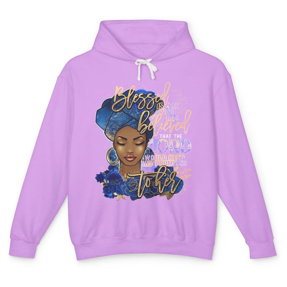 Black Woman Blessed Is She Who Believed God Christian Unisex Lightweight Hoodie