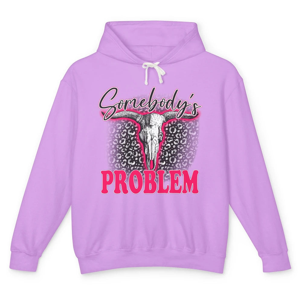 Leopard Somebody's Problem Bull Skull Western Country Cowboy Unisex Lightweight Hoodie