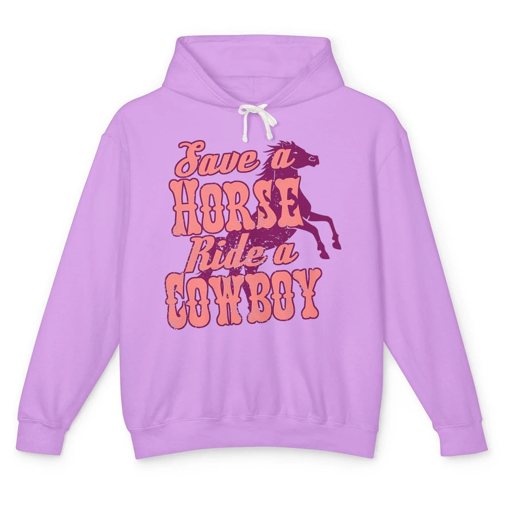 Pink Retro Save A Horse Ride A Cowboy Funny Horseback Cowgirl Rider Rodeo Howdy Western Country Unisex Lightweight Hoodie