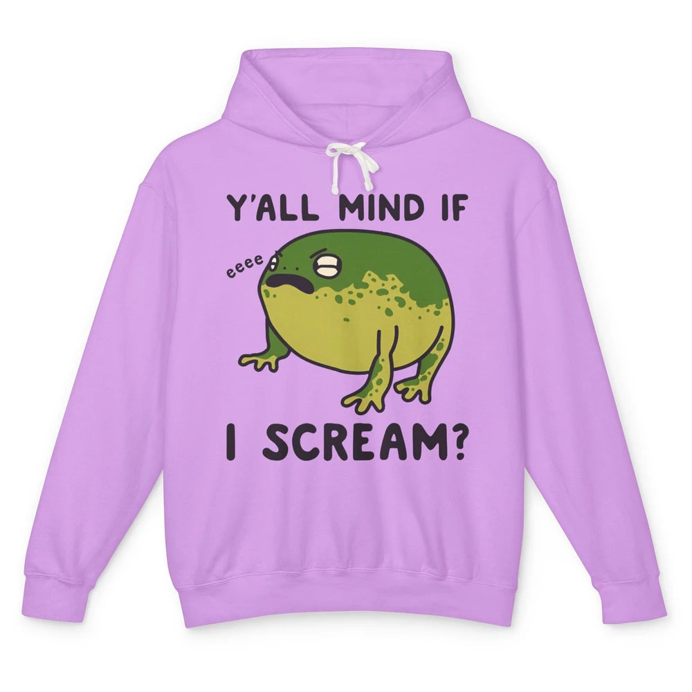 Y'all Mind If I Scream? Funny Frog Froggy Nature Frog Lovers Unisex Lightweight Hoodie