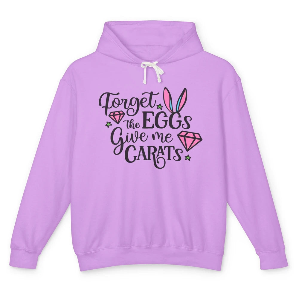 Funny Easter Bunny Forget The Eggs Give Me Carats Easter Day Unisex Lightweight Hoodie