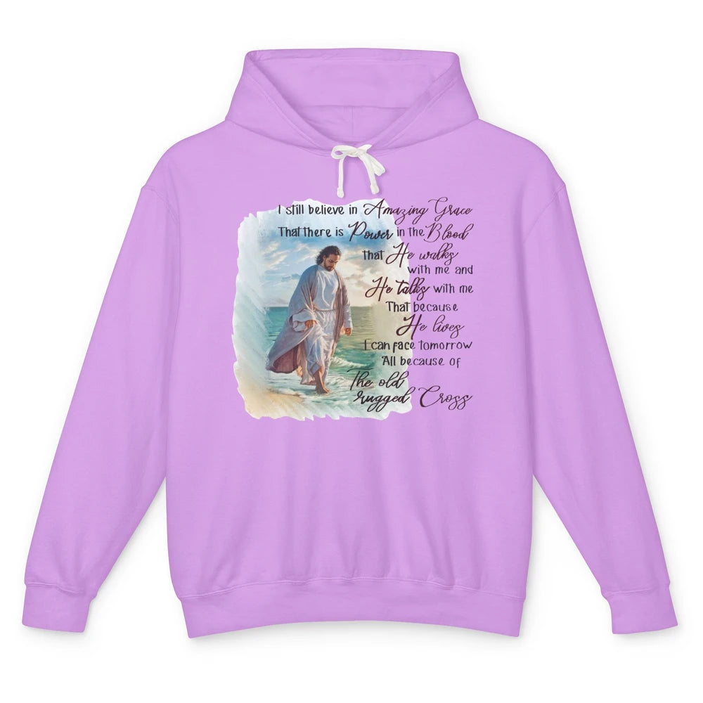 Christian Jesus I Still Believe In Amazing Grace Religious Unisex Lightweight Hoodie