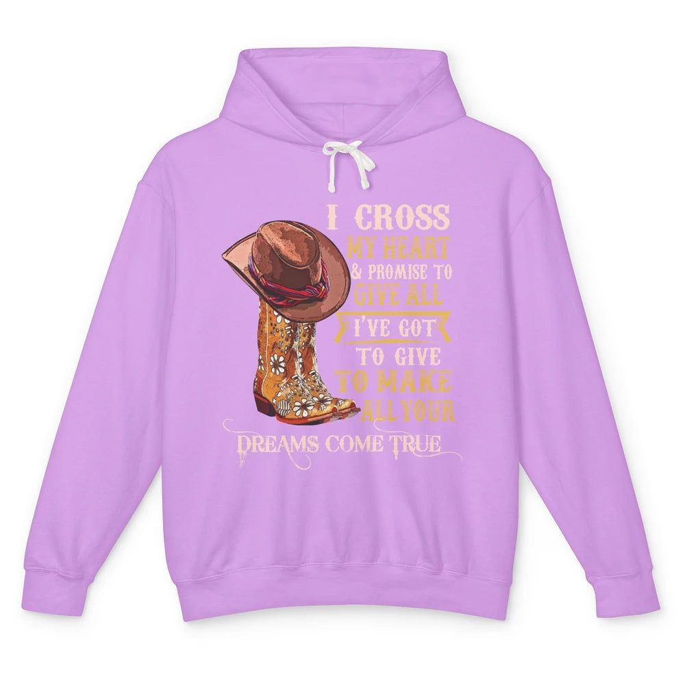 Cowgirl Boots & Hat I Cross My Heart Western Country Cowboys Unisex Lightweight Hoodie