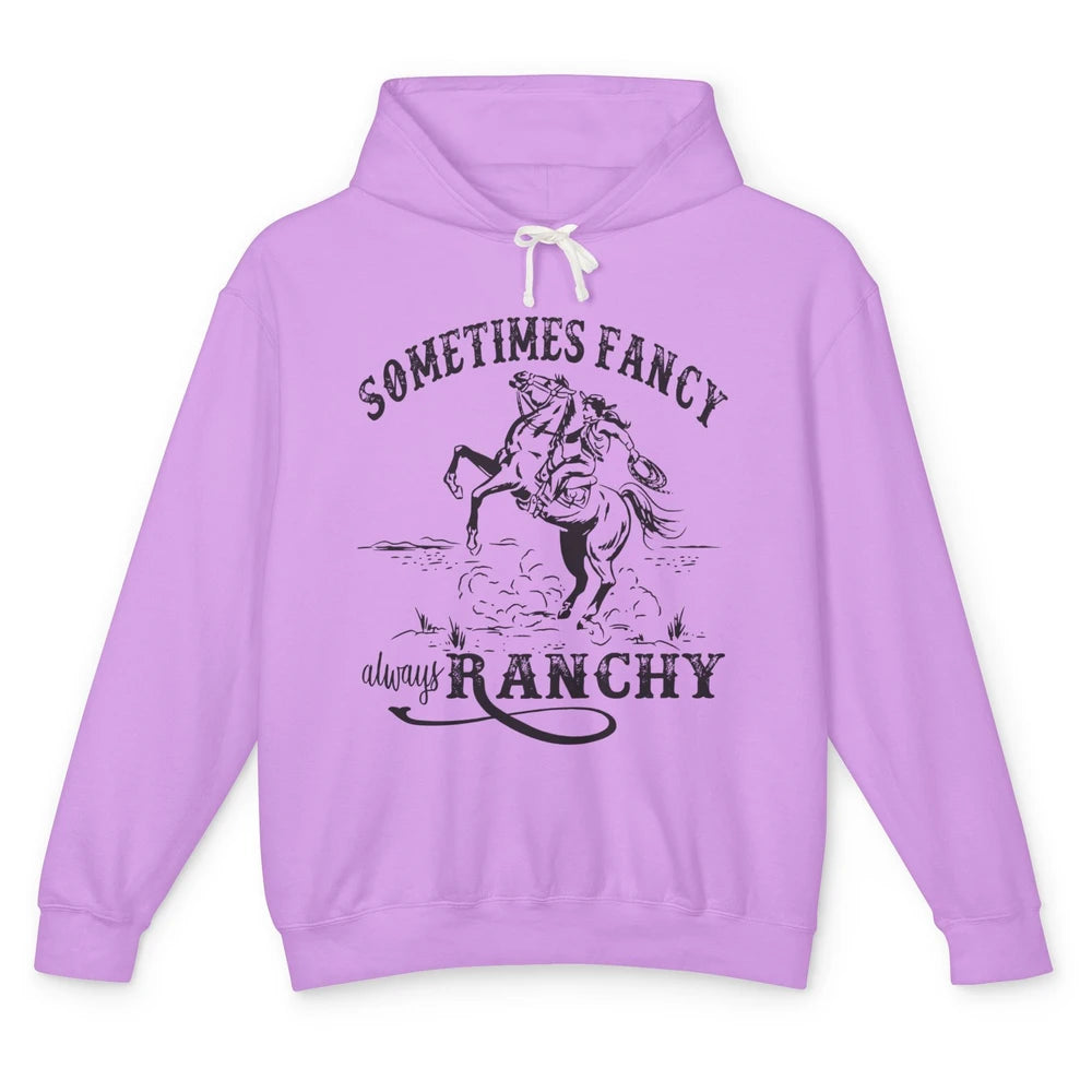 Retro Cowgirl Sometimes Fancy Always Ranchy Horse Riding Unisex Lightweight Hoodie