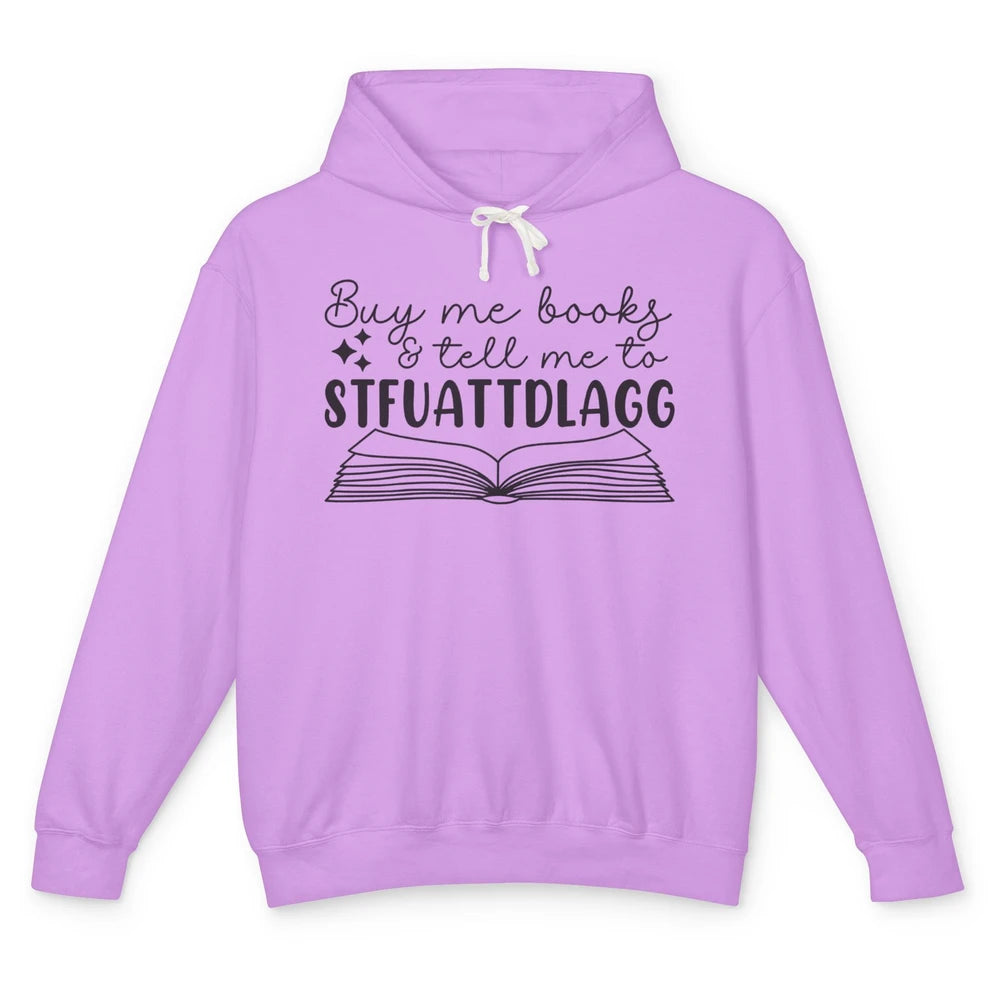 Funny Buy Me Books Tell Me STFUATTDLAGG Romance Smut Reader Unisex Lightweight Hoodie