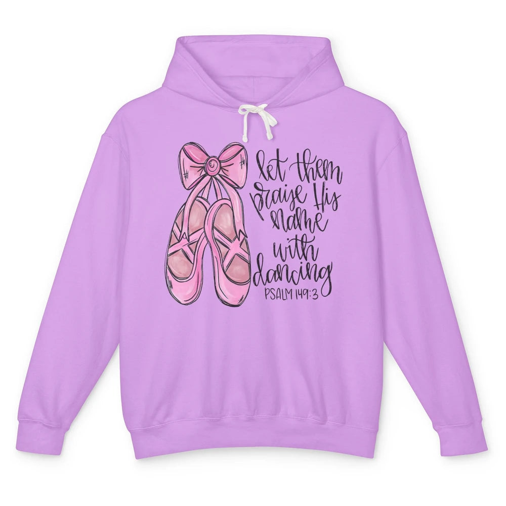 Let Them Praise His Name With Dancing Christian Ballerina Unisex Lightweight Hoodie