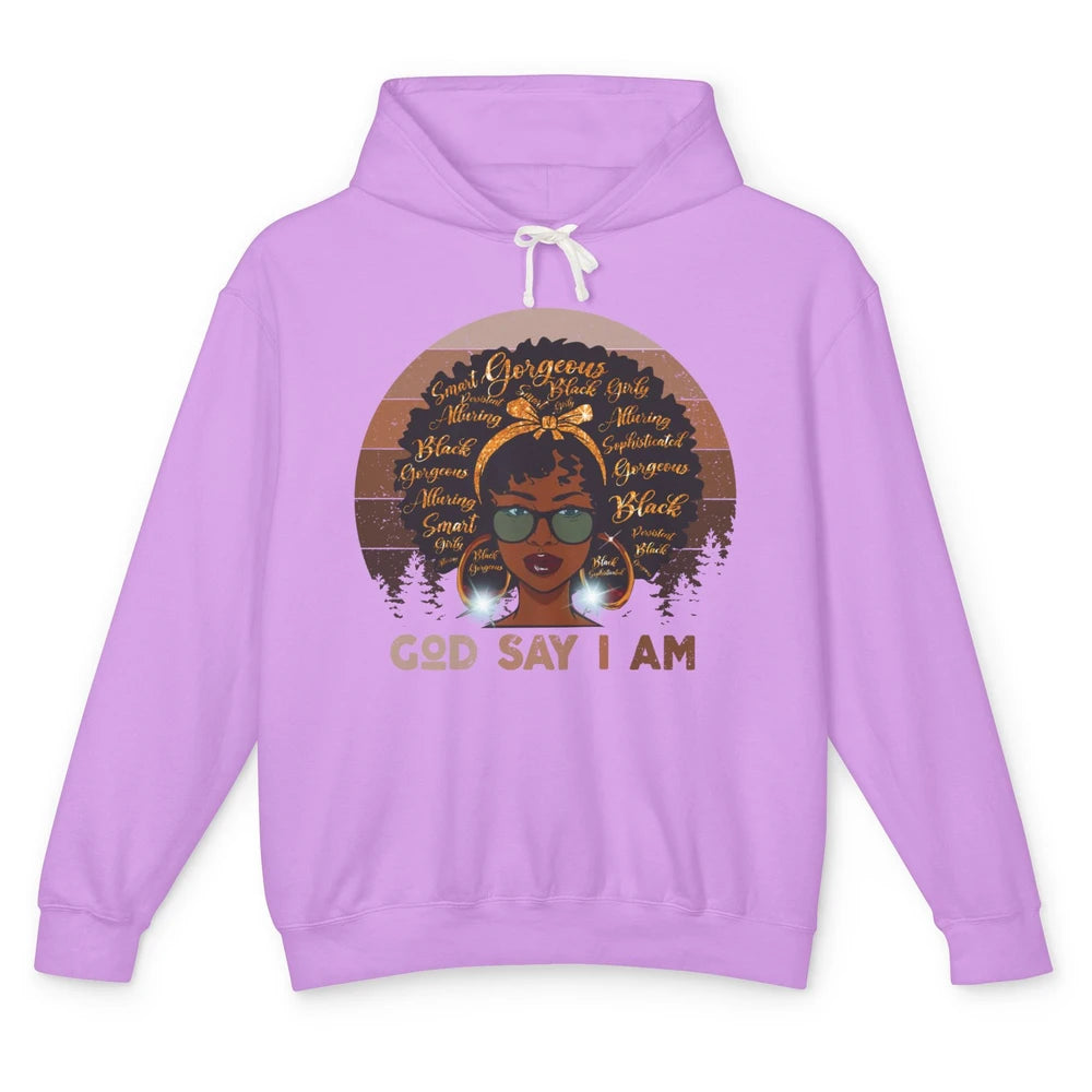 Black Woman God Say I Am African American Lady Black Melanin Unisex Lightweight Hoodie