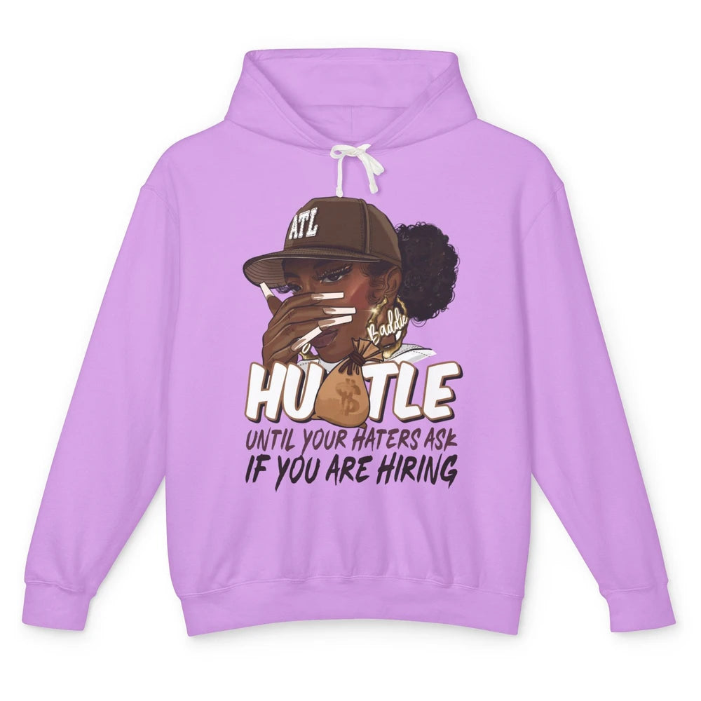 Afro Woman Sarcastic Hustle Till Haters Ask You're Hiring Unisex Lightweight Hoodie