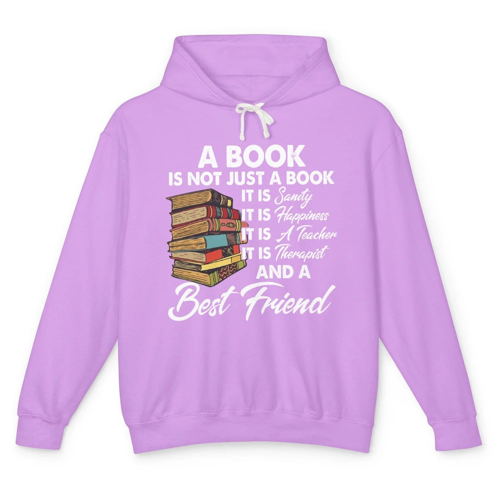 Book Is A Best Friend Sanity Happiness Teacher Reading Lover Unisex Lightweight Hoodie