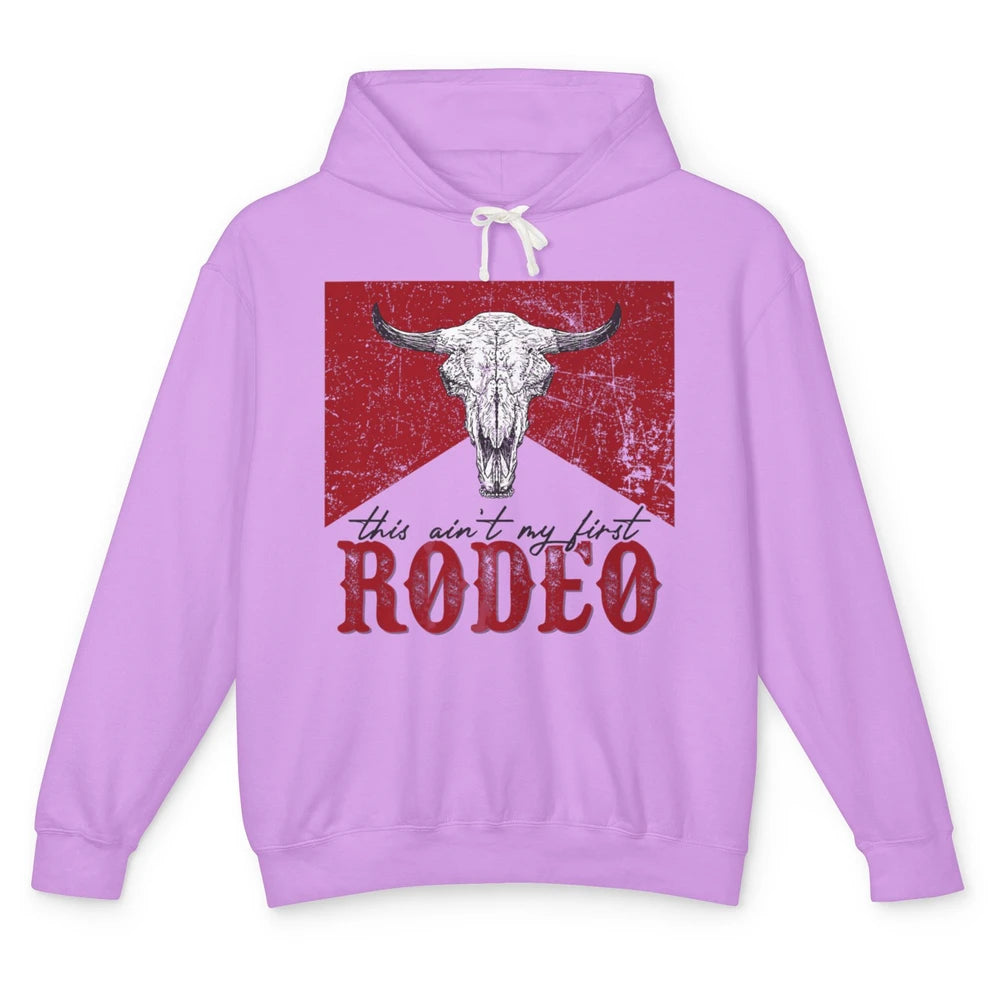 This Aint My First Rodeo Bull Skull Heifer Western Vintage Unisex Lightweight Hoodie