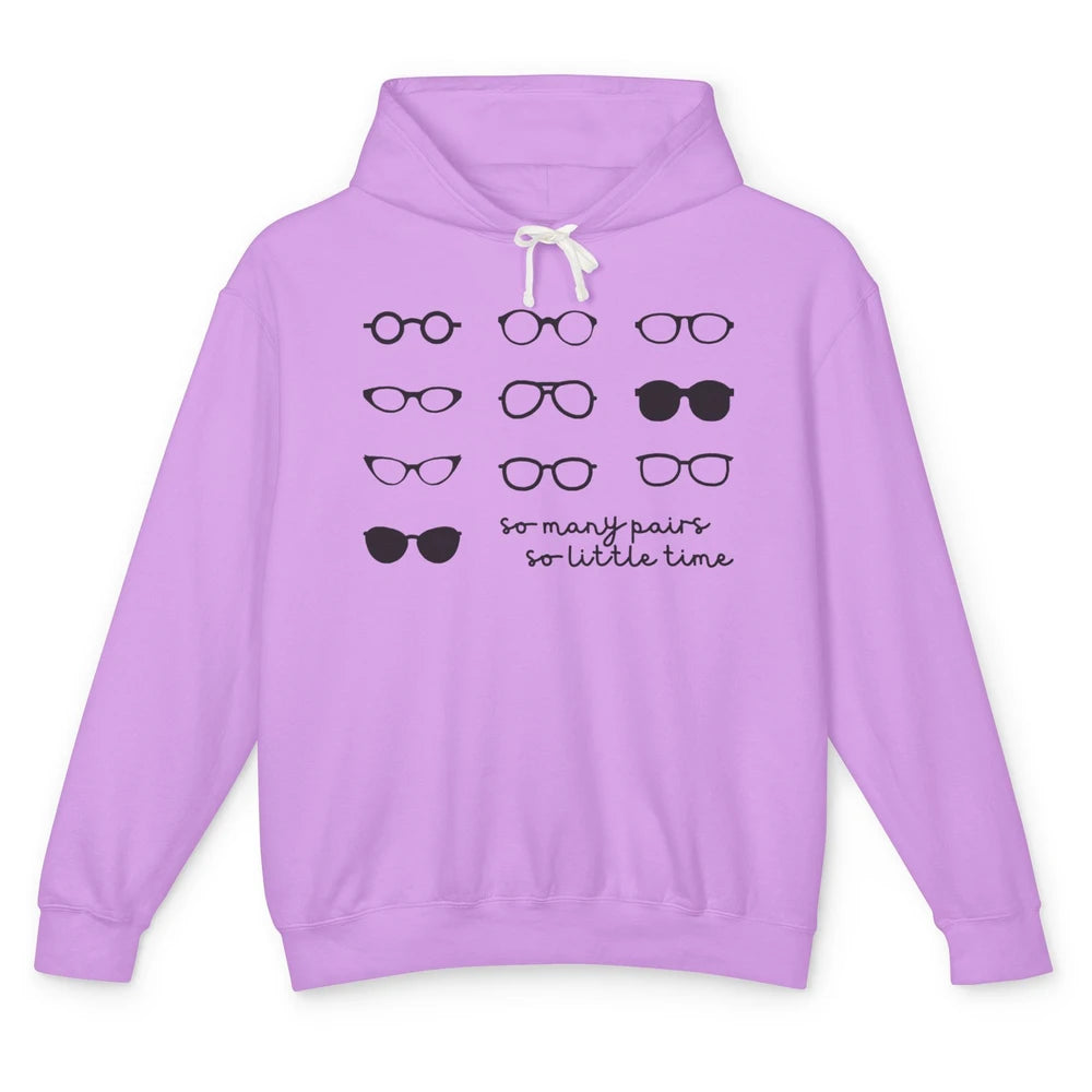 Optometry So Many Pairs Eyeglasses Optometrist Optician Life Unisex Lightweight Hoodie