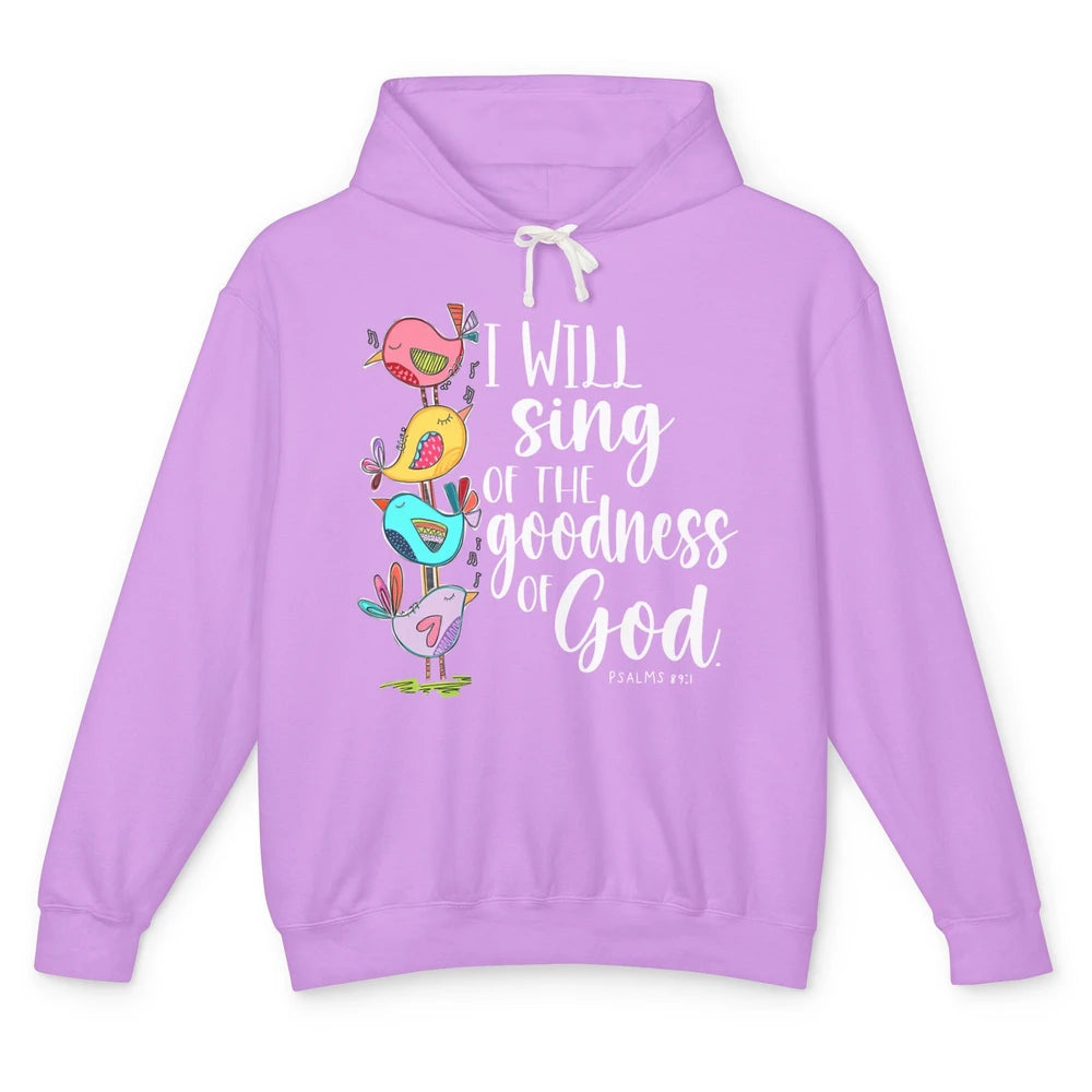 Christian Birds Sing The Goodness Of God Bible Religious Unisex Lightweight Hoodie