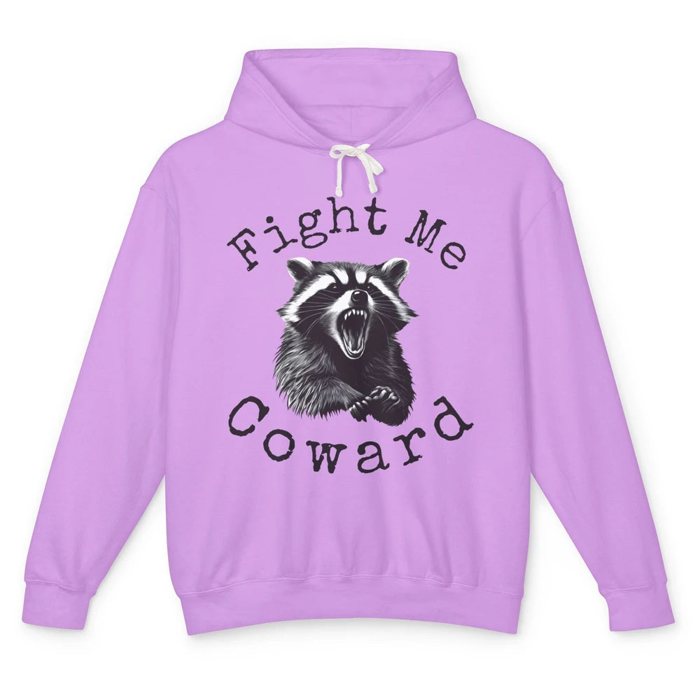 Funny Raccoon Fight Me Coward Sarcastic Racoon Inspiration Unisex Lightweight Hoodie