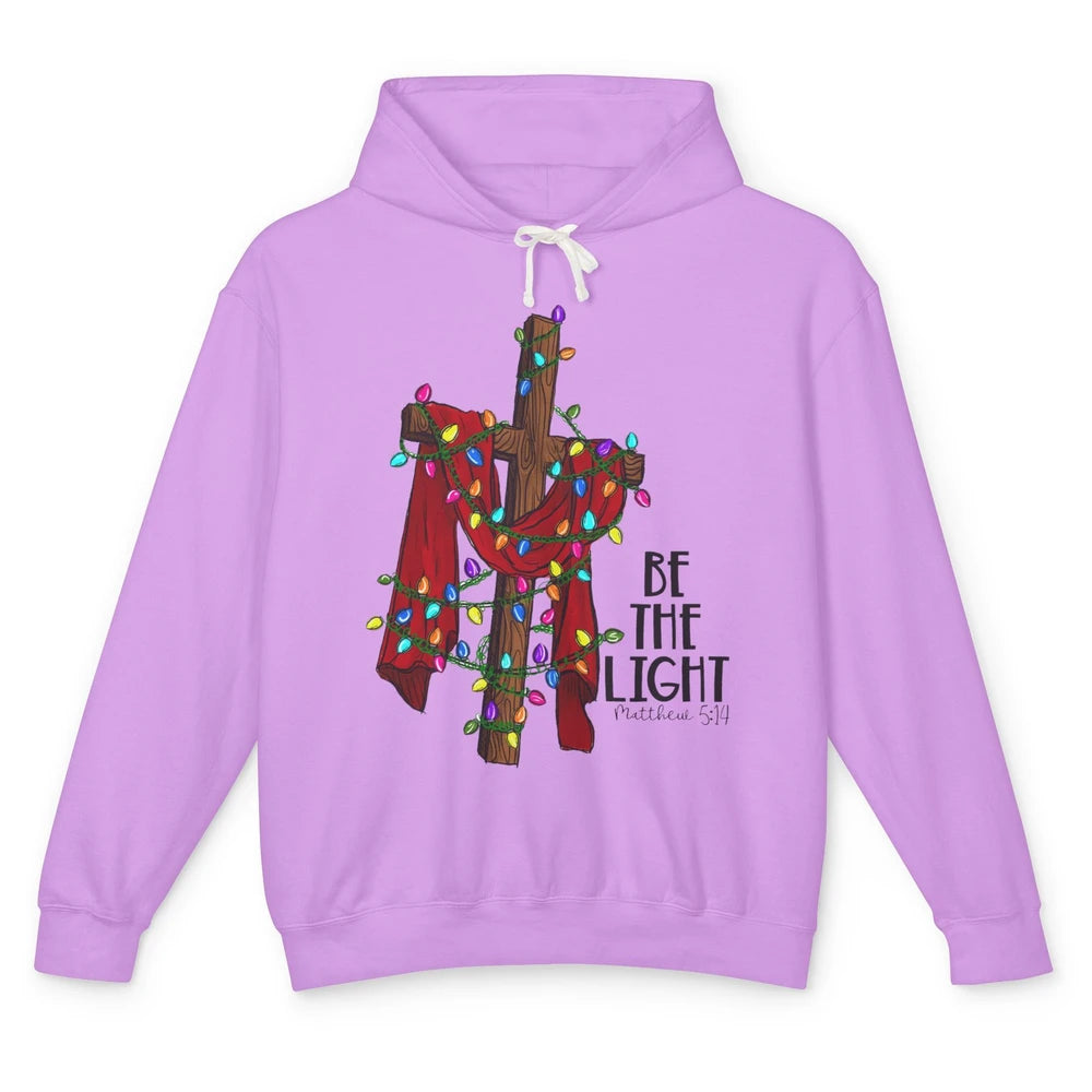 Be The Light Cross Christmas Lights Faith In Jesus Christian Unisex Lightweight Hoodie